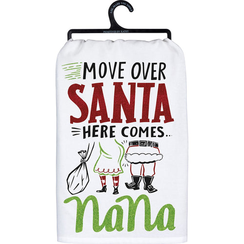 Move Over Santa Here Comes Nana Kitchen Towel