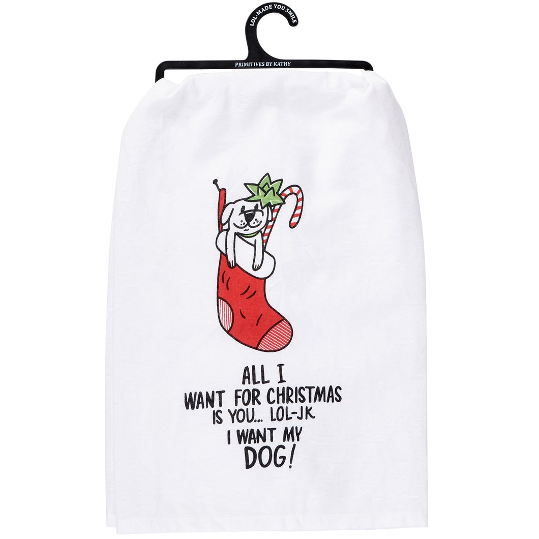 I Want My Dog Kitchen Towel