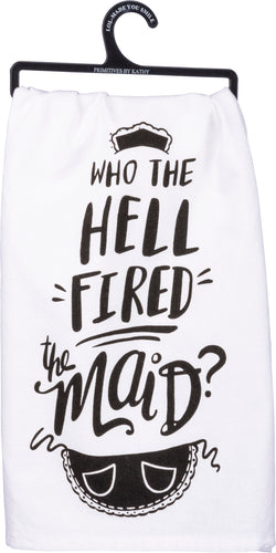 Who The Fired The Maid Kitchen Towel
