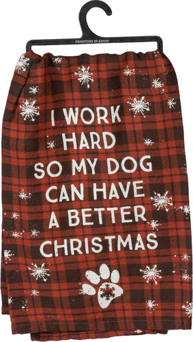 I Work Hard So My Dog Can Have a Better Christmas Kitchen Towel