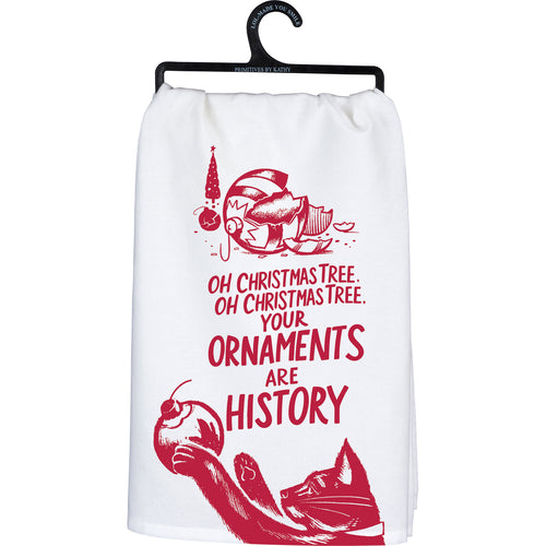 Your Ornaments Are History Kitchen Towel