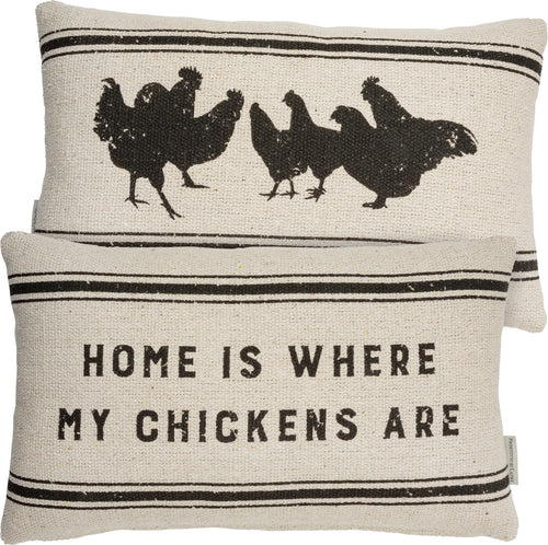 Home Is Where My Chickens Are Pillow