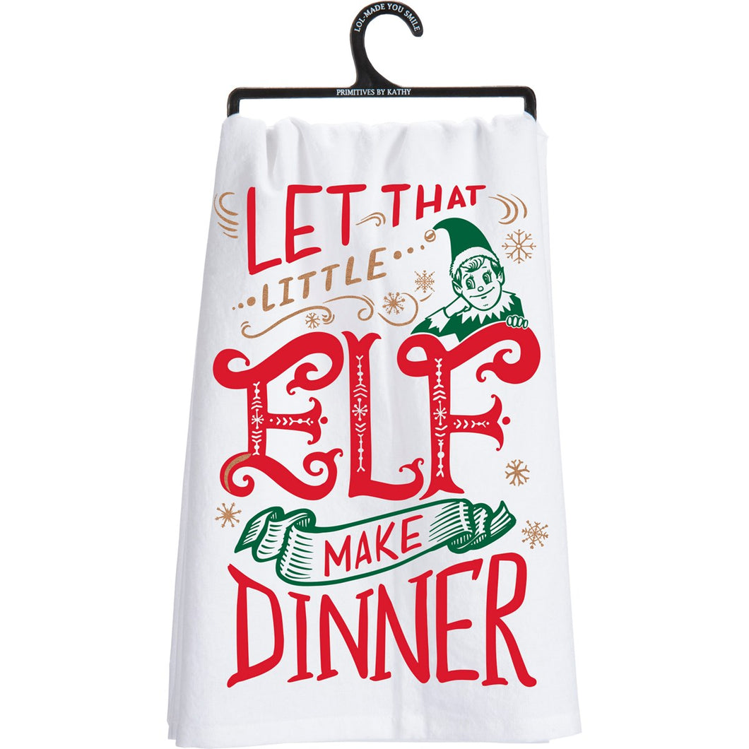 Let That Little Elf Make Dinner Kitchen Towel